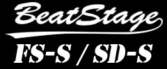 ビートステージ　BeatStage　FS-S / SD-S